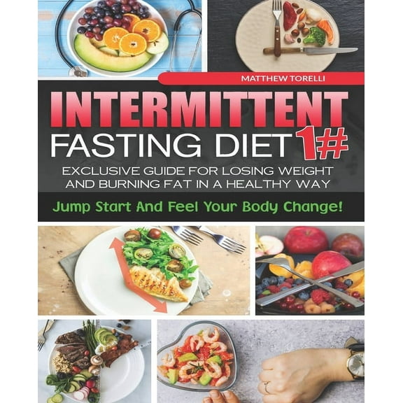 Complete If Bundle: Intermittent Fasting Diet: Exclusive Guide For Losing Weight and Burning Fat in a Healthy Way (Paperback)