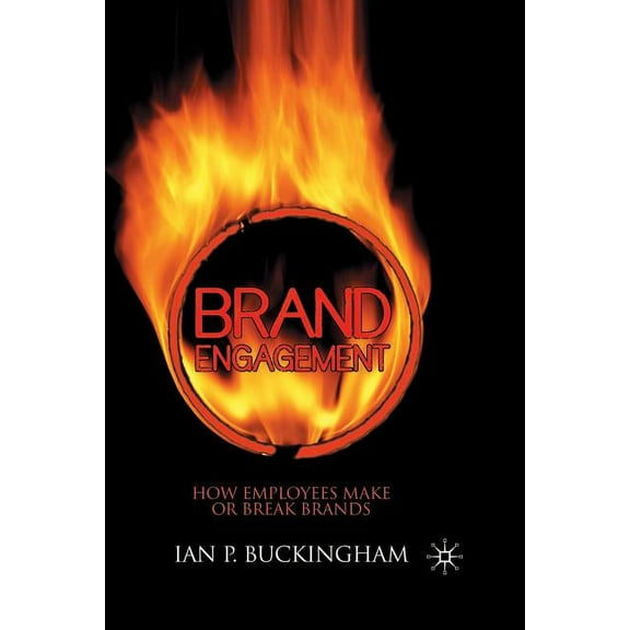 International Political Economy Brand Engagement: How Employees Make or Break Brands, (Paperback)
