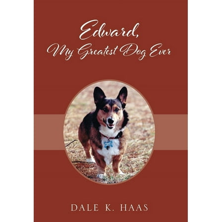 Edward, My Greatest Dog Ever, (Hardcover)