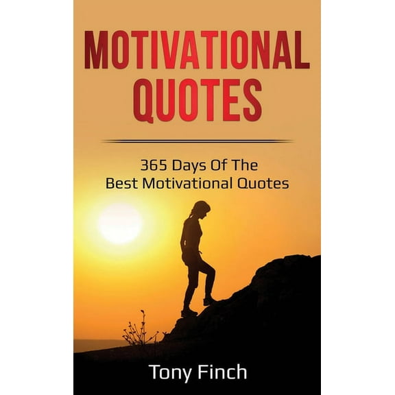 Motivational Quotes: 365 days of the best motivational quotes, (Hardcover)