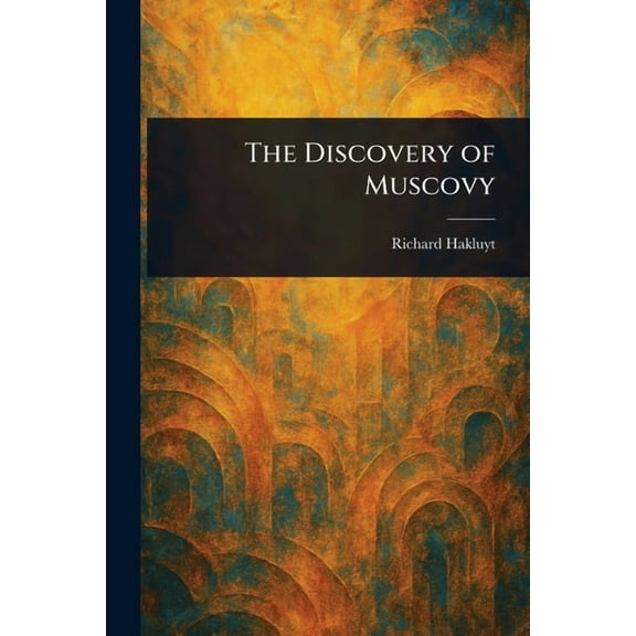 The Discovery of Muscovy, (Paperback)