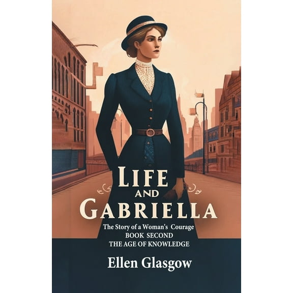 Life And Gabriella The Story Of A Woman's Courage Book Second The Age Of Knowledge, (Paperback)
