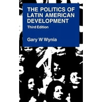 The Politics of Latin American Development, (Hardcover)