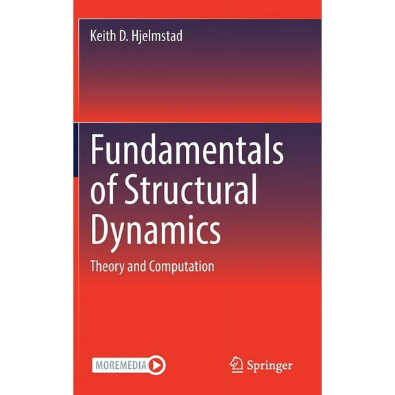 Fundamentals of Structural Dynamics: Theory and Computation, (Hardcover)