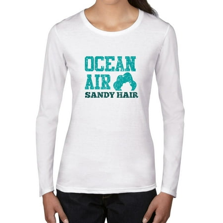 Ocean Air Sandy Hair Beach Themed Graphic Women S Long Sleeve T Ocean Air Sandy Hair Beach Themed Graphic Women S Long Sleeve T Shirt