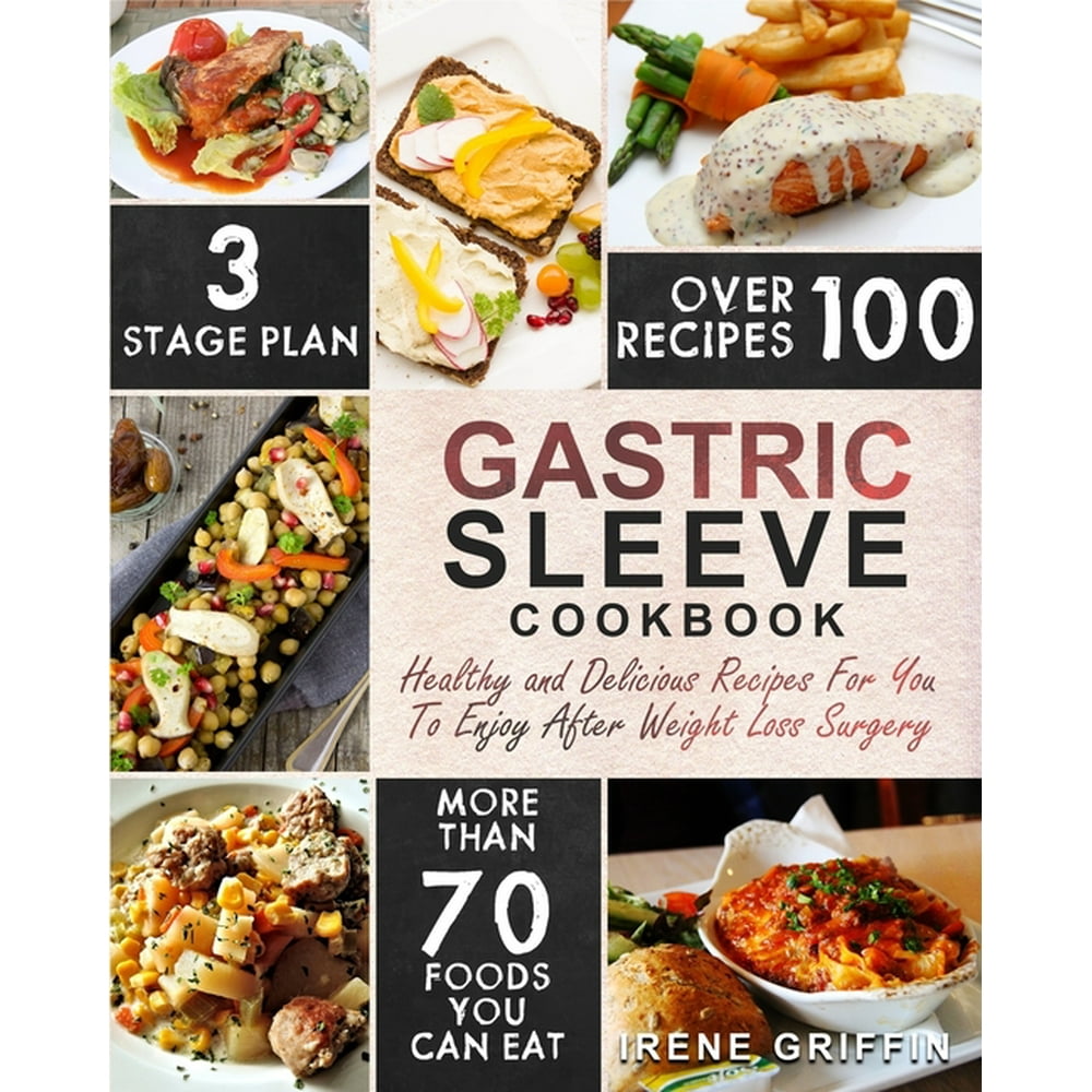 Gastric Sleeve Cookbook Healthy And Delicious Recipes For You To Enjoy After Weight Loss