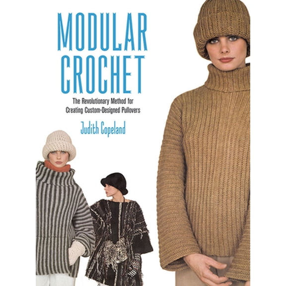 Pre-Owned Modular Crochet: The Revolutionary Method for Creating Custom-Designed Pullovers (Paperback) 0486796876 9780486796871