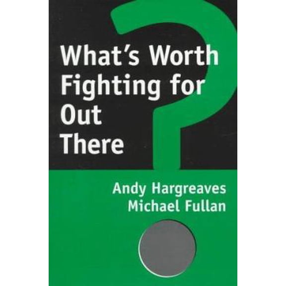 Pre-Owned What's Worth Fighting for Out There? (Paperback) 0807737526 9780807737521