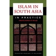 thumbnail image 1 of Pre-Owned Islam in South Asia in Practice (Princeton Readings in Religions): 33 Paperback, 1 of 1
