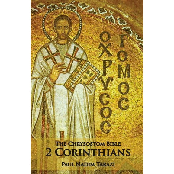 The Chrysostom Bible - 2 Corinthians : A Commentary (Paperback)