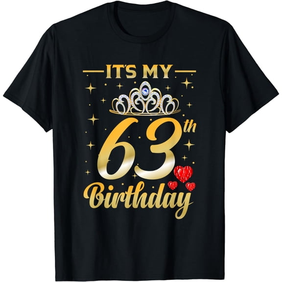 It's My 63th Birthday Funny Gifts For 63 Years Old Man women T-Shirt