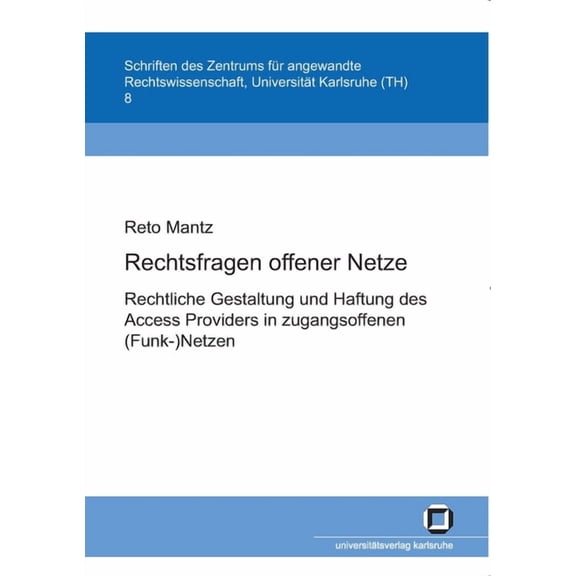 Rechtsfragen offener Netze: rechtliche Gestaltung und Haftung des Access Providers in zugangsoffenen (Funk-)Netzen (Paperback)
