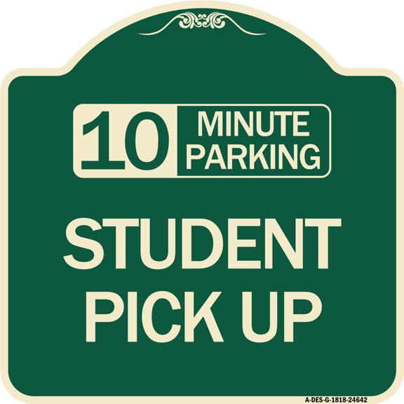 SignMission Designer Series Sign - 10 Minute Parking Student Pick Up | Green & Tan 18" X 18" Heavy-Gauge Aluminum Architectural Sign | Protect Your Business & Municipality | Made in the