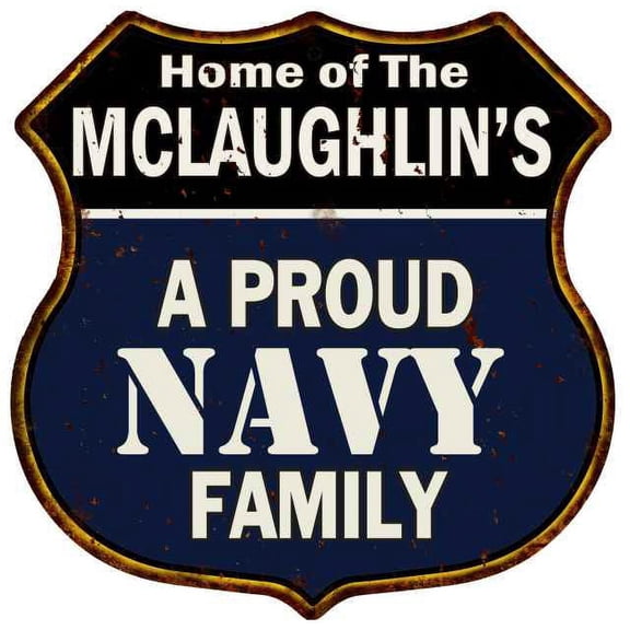 MCLAUGHLIN'S Proud Navy Family Sign Shield Metal 12x12 Gift 211110017392