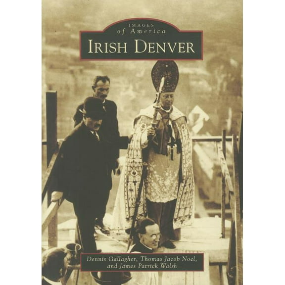 Irish Denver (Paperback) by Dennis Gallagher, Thomas Jacob Noel, James Patrick Walsh