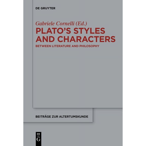 Beiträge Zur Altertumskunde Plato's Styles and Characters: Between Literature and Philosophy, Book 341, (Hardcover)