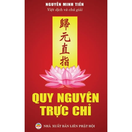 Quy Nguyèn Tr?c Ch?: Tuy?n T?p Van Chuong Ph?t Giáo Khuy?n Tu T?nh d? (Hardcover)
