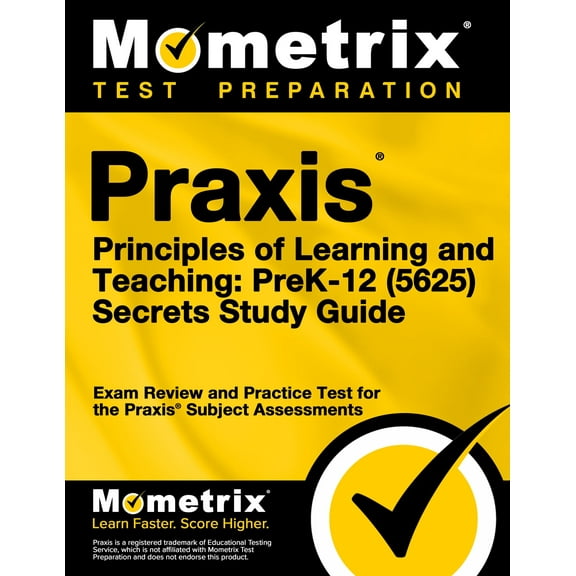 Praxis Principles of Learning and Teaching: PreK-12 (5625) Secrets Study Guide