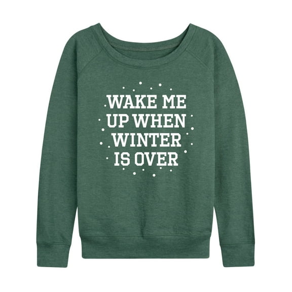 Instant Message - Wake Me Up When Winter Is Over - Women's French Terry Pullover Long Sleeve Shirt