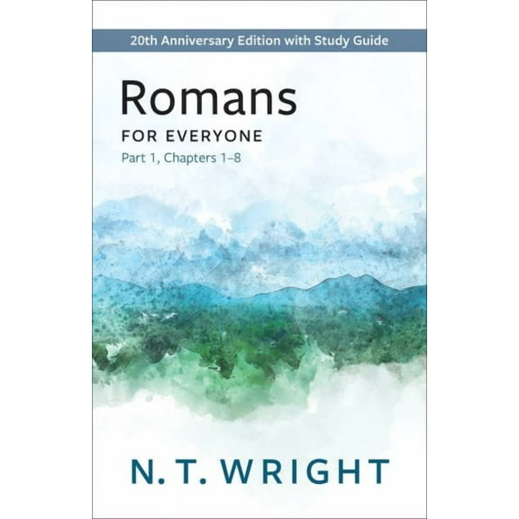 New Testament for Everyone: Romans for Everyone, Part 1: 20th Anniversary Edition with Study Guide, Chapters 1-8 (Paperback)