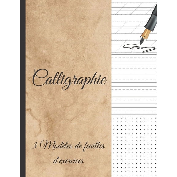 Calligraphie 3 ModÃ¨les de Feuilles d'exercices: Carnet d'exercices - Ã©criture manuscrite - 100 pages - A4, (Paperback)