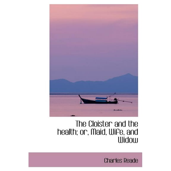 The Cloister and the Health; Or, Maid, Wife, and Widow (Hardcover)