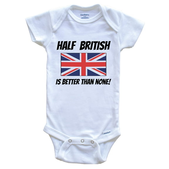 Half British Is Better Than None United Kingdom Flag Funny Baby Bodysuit, 0-3 Months White