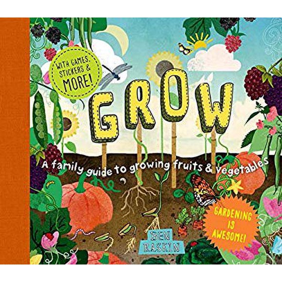 Pre-Owned Grow : A Family Guide to Growing Fruits and Vegetables 9781611804027