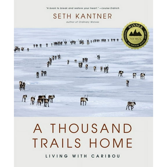 A Thousand Trails Home: Living with Caribou, (Hardcover)