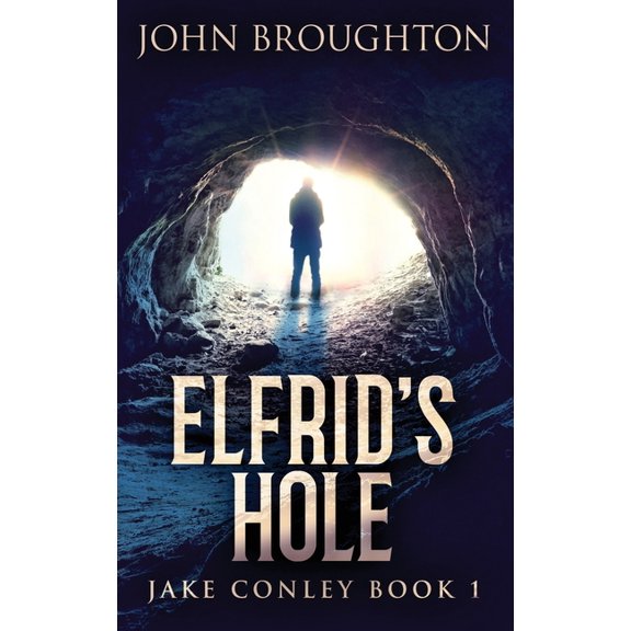 Jake Conley Elfrid's Hole, Book 1, (Hardcover)