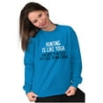 thumbnail image 3 of Funny Sarcastic Hunting Hunters Joke Women Crewneck Sweatshirt Brisco Brands 5X, 3 of 5