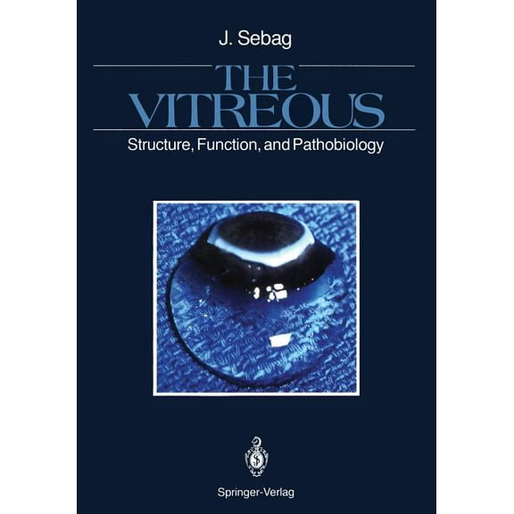 The Vitreous: Structure, Function, and Pathobiology, (Paperback)