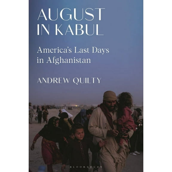 August in Kabul: America's Last Days in Afghanistan, (Hardcover)
