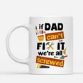 thumbnail image 2 of Custom Mugs If Dad Can't Fix it We're Screwed Funny Dads Gifts from Son Daughter Santa Christmas Presents Ceramic Coffee 11oz 15oz Mug, 2 of 7