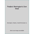 thumbnail image 1 of Pre-Owned Frederic Remington's Own West (Hardcover) 0883940949 9780883940945, 1 of 1