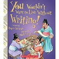 thumbnail image 1 of Pre-Owned You Wouldn't Want to Live Without Writing! (You Wouldn't Want to Live Without...) (Library Edition) (Hardcover) 0531219305 9780531219300, 1 of 1