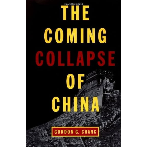 The Coming Collapse of China (Hardcover) by Gordon G Chang
