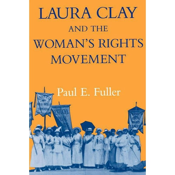Laura Clay & Woman's Rights-Pa (Paperback)