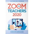 thumbnail image 1 of Pre-Owned Zoom for Teachers 2020: A Complete Guide to Learn Zoom Cloud Meetings for Video Webinars, Live (Paperback) by Catherine Korman, 1 of 1