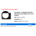 thumbnail image 2 of Fan Shroud - Compatible with 2002 - 2006 Chevy Trailblazer EXT 4.2L 6-Cylinder 2003 2004 2005, 2 of 2