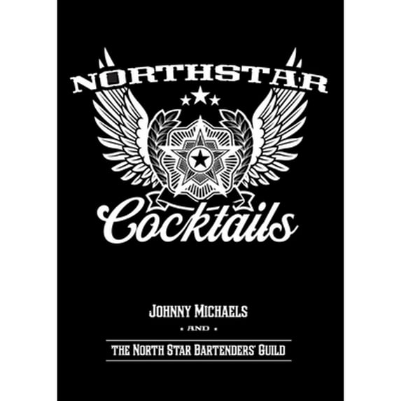 Pre-Owned North Star Cocktails: Johnny Michaels and the North Star Bartenders' Guild (Paperback) 1681340704 9781681340708