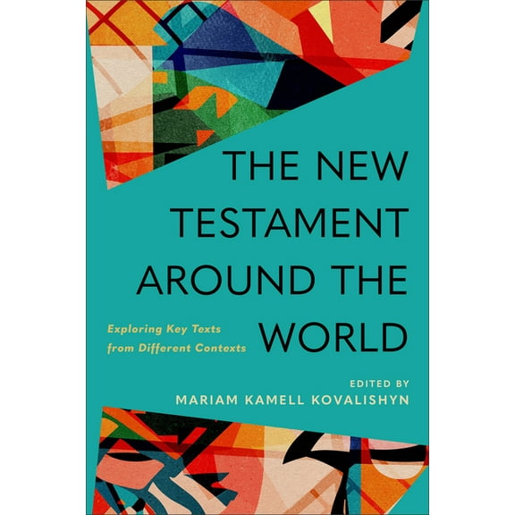 The New Testament Around the World: Exploring Key Texts from Different Contexts, (Paperback)