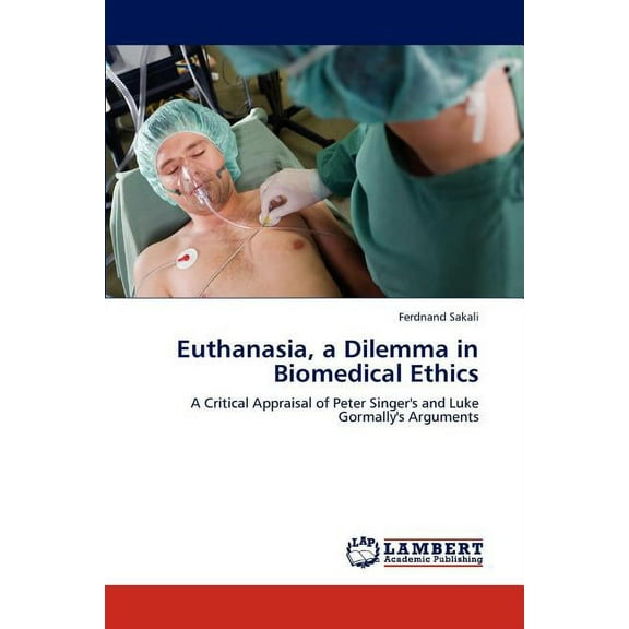 Euthanasia, a Dilemma in Biomedical Ethics (Paperback)