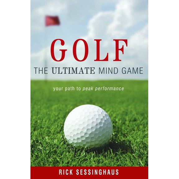 Golf: The Ultimate Mind Game, (Paperback)