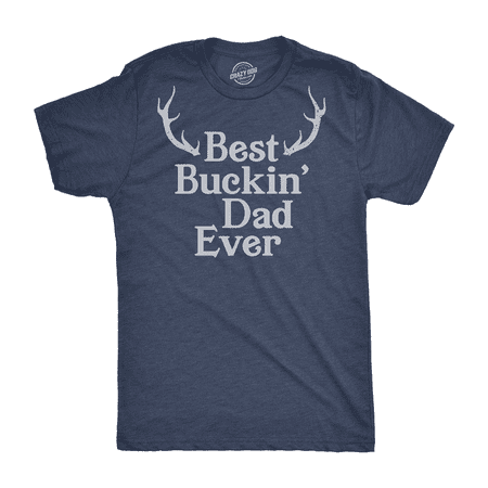 Mens Best Buckin Dad Ever Antlers Tshirt Funny Fathers Day Hunting Tee For (Best Clothing Brands For Teenage Guys)