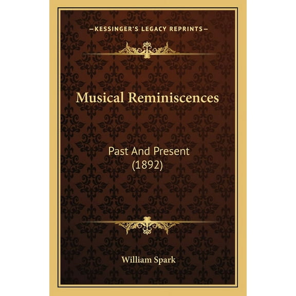 Musical Reminiscences : Past And Present (1892) (Paperback)