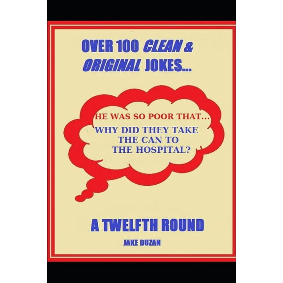 A Twelfth Round: Over 100 Clean & Original Jokes...a Twelfth Round (Paperback)