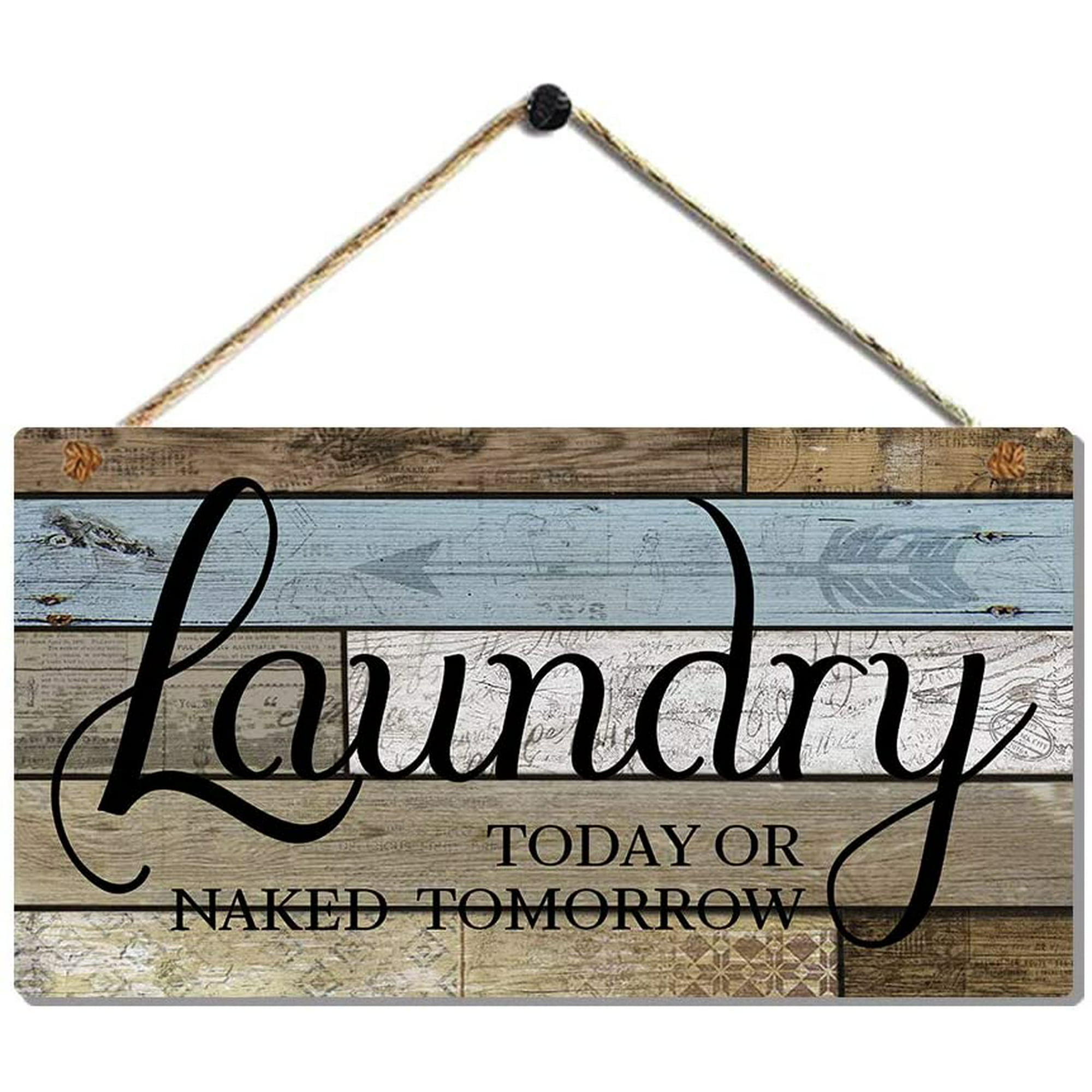 Laundry Room Decor Farmhouse Laundry Signs Funny House Warming Wall Art  Plaque with Laundry Room Signs - Laundry Today or Naked Tomorrow by  6'''' | Walmart Canada