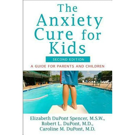 The Anxiety Cure for Kids : A Guide for Parents and Children (Second