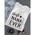 thumbnail image 3 of Best Nana Ever Caption T-Shirt Women -Image by Shutterstock, Female Small, 3 of 4